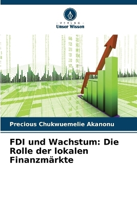 FDI und Wachstum - Precious Chukwuemelie Akanonu