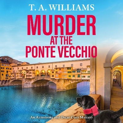 Murder at the Ponte Vecchio - T A Williams