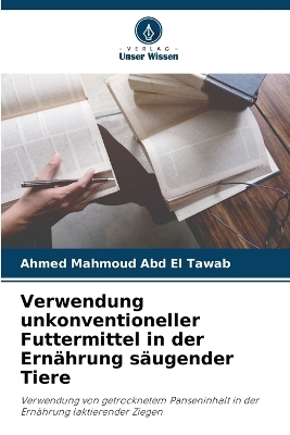Verwendung unkonventioneller Futtermittel in der Ernährung säugender Tiere