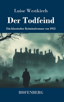 Der Todfeind - Luise Westkirch