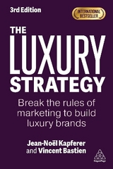 The luxury strategy - Kapferer, Jean-Noël; Bastien, Vincent