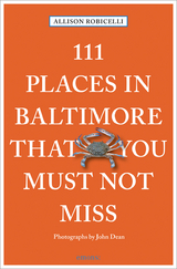 111 places in Baltimore that you must not miss - Robicelli, Allison