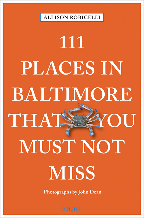 111 places in Baltimore that you must not miss - Allison Robicelli