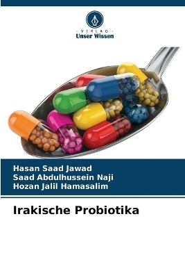 Irakische Probiotika - Hasan Saad Jawad, Saad Abdulhussein Naji, Hozan Jalil Hamasalim