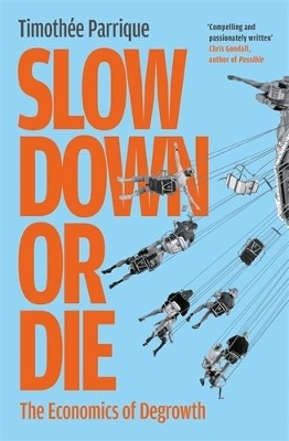 Slow Down or Die - Timothée Parrique