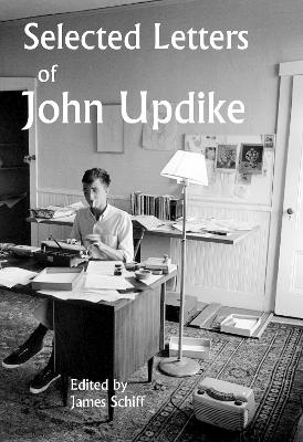 Selected Letters of John Updike - John Updike