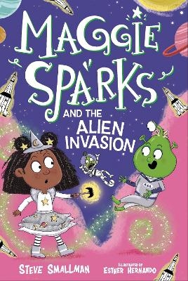 Maggie Sparks and the Alien Invasion - Steve Smallman