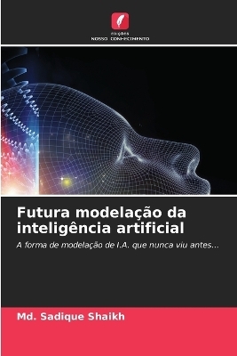 Futura modelação da inteligência artificial - MD Sadique Shaikh