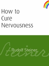 How to Cure Nervousness -  Rudolf Steiner