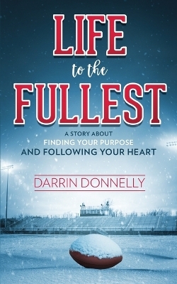 Life to the Fullest - Darrin Donnelly