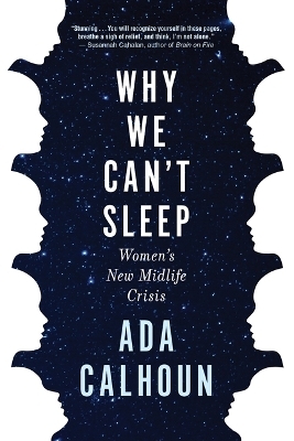 Why We Can't Sleep - Ada Calhoun