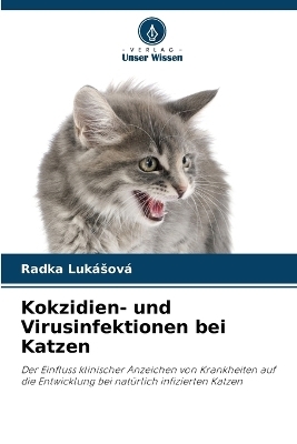 Kokzidien- und Virusinfektionen bei Katzen - Radka Luk&aacute;sov&aacute;