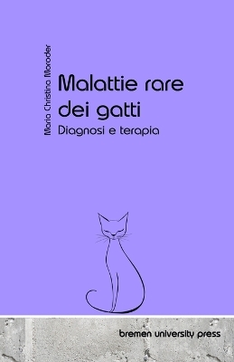 Malattie rare dei gatti - Maria Christina Moroder
