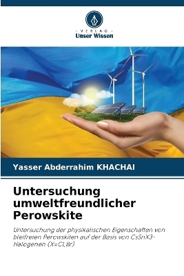 Untersuchung umweltfreundlicher Perowskite - Yasser Abderrahim Khachai