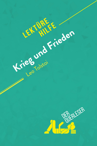 Krieg und Frieden von Leo Tolstoi (Lektürehilfe)