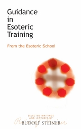 Guidance in Esoteric Training -  Rudolf Steiner