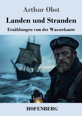 Landen und Stranden - Arthur Obst