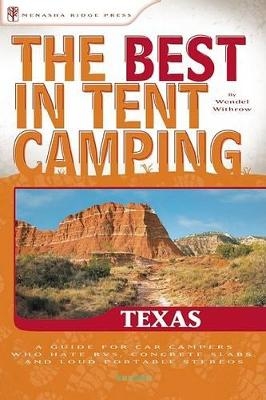 The Best in Tent Camping: Texas - Wendel Withrow