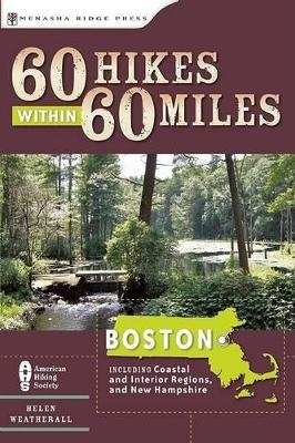60 Hikes Within 60 Miles: Boston - Helen Weatherall