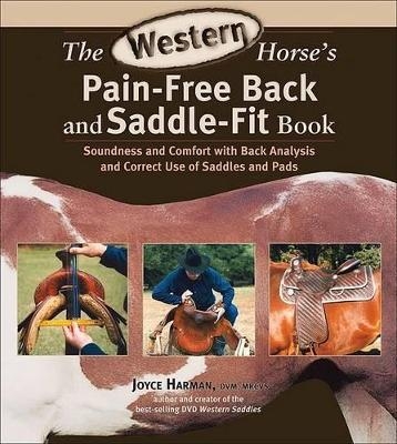 The Western Horse's Pain-Free Back and Saddle-Fit Book - Joyce Harman