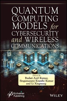 Quantum Computing Models for Cybersecurity and Wireless Communications - 