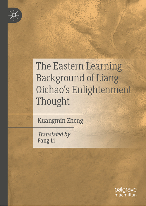 The Eastern Learning Background of Liang Qichao&rsquo;s Enlightenment Thought - Kuangmin Zheng