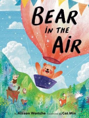 Bear in the Air - Allison Wortche, Cat Min