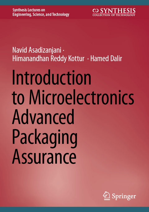 Introduction to Microelectronics Advanced Packaging Assurance - Navid Asadizanjani, Himanandhan Reddy Kottur , Hamed Dalir