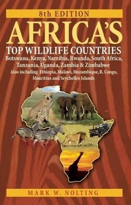 Africa's Top Wildlife Countries - Mark W. Nolting