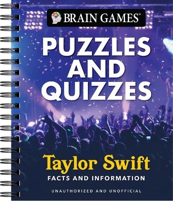 Brain Games - Puzzles and Quizzes: Taylor Swift Facts and Information -  Publications International Ltd,  Brain Games, Arie Kaplan, Elsa Harbison