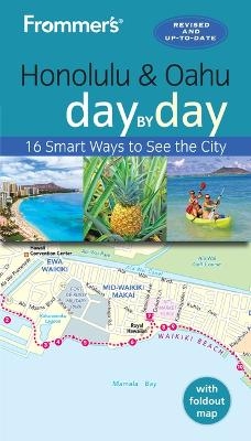 Frommer's Honolulu and Oahu day by day - Martha Cheng