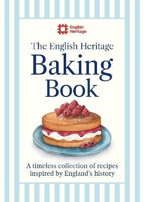 The English Heritage Baking Book -  English Heritage