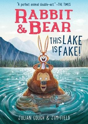 Rabbit & Bear: This Lake Is Fake! - Julian Gough