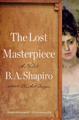 The Lost Masterpiece - B. A. Shapiro