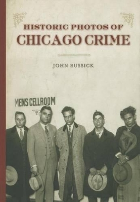 Historic Photos of Chicago Crime - John Russick