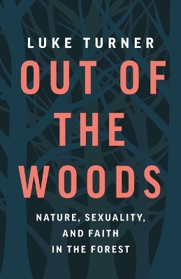 Out of the Woods - Luke Turner