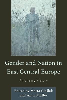 Gender and Nation in East Central Europe - 