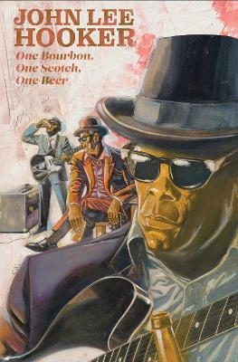 One Bourbon, One Scotch, One Beer: Three Tales of John Lee Hooker