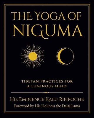 The Yoga of Niguma - Rinpoche Kalu, Loew Michelle