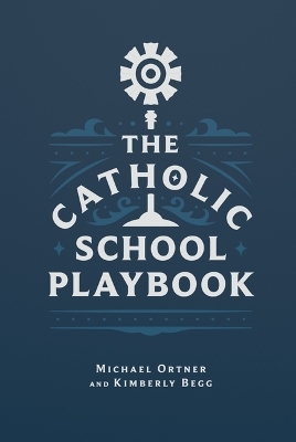 The Catholic School Playbook