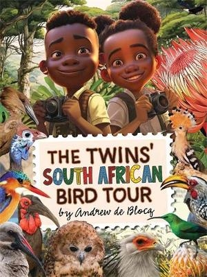 The Twins' South African Bird Tour - Andrew de Blocq