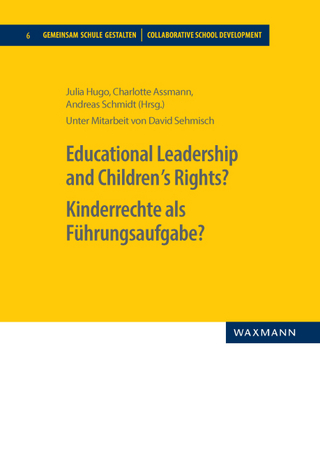 Educational Leadership and Children's Rights?. Kinderrechte als Führungsaufgabe?