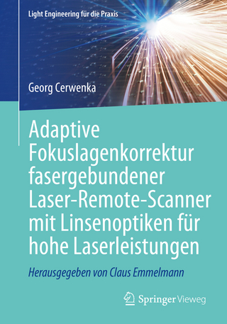 Adaptive Fokuslagenkorrektur fasergebundener Laser-Remote-Scanner mit Linsenoptiken für hohe Laserleistungen