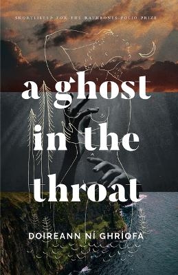 A Ghost in the Throat - Doireann N&iacute; Ghr&iacute;ofa
