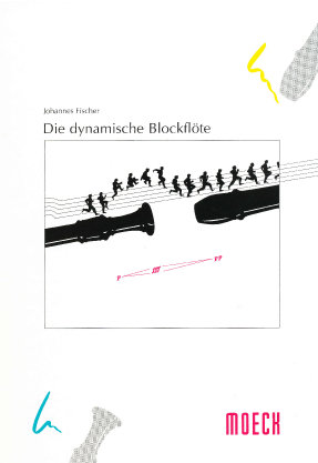 Die dynamische Blockfl&ouml;te - Johannes Fischer