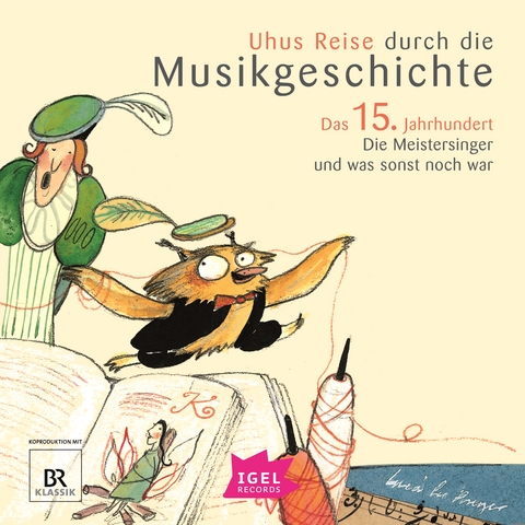 Uhus Reise durch die Musikgeschichte. Das 15. Jahrhundert - Barbara Wei&szlig;, Katharina Neuschaefer, Cornelia Ferstl