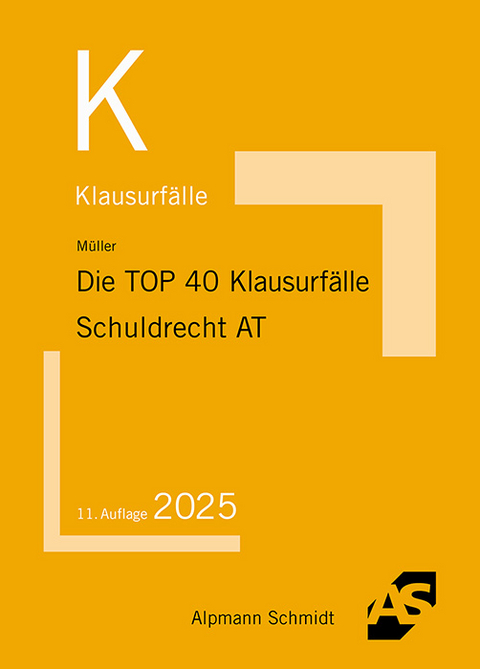 Die TOP 40 Klausurf&auml;lle Schuldrecht AT - Frank M&uuml;ller