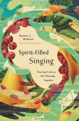 Spirit-Filled Singing - Ryanne J. Molinari