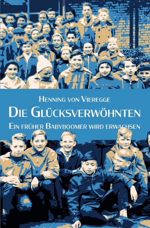 Die Gl&uuml;cksverw&ouml;hnten - Henning von Vieregge