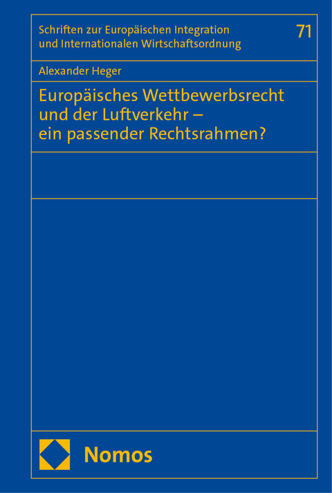 Europäisches Wettbewerbsrecht und der Luftverkehr – ein passender Rechtsrahmen? - Alexander Heger
